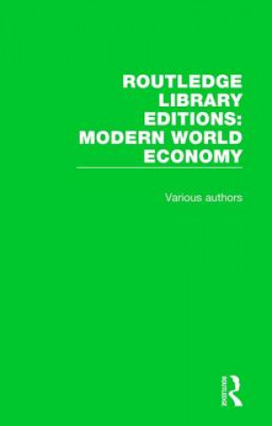 Kniha Routledge Library Editions: Modern World Economy Various