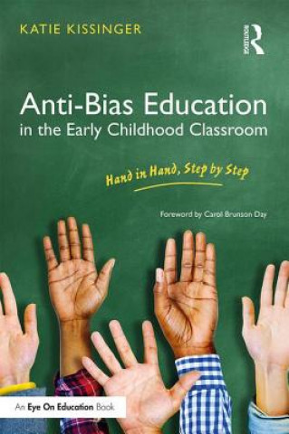 Książka Anti-Bias Education in the Early Childhood Classroom Katie Kissinger