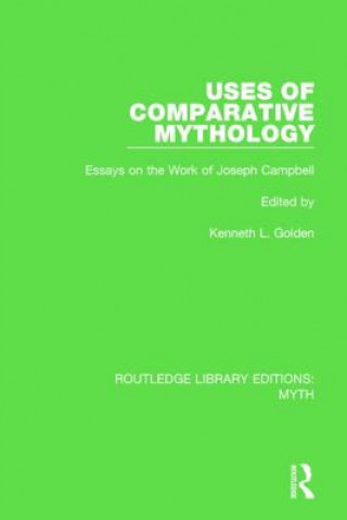 Kniha Uses of Comparative Mythology (RLE Myth) Kenneth L. Golden