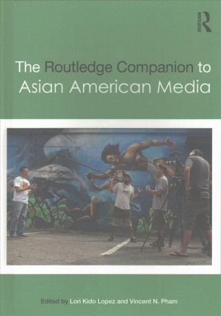 Kniha Routledge Companion to Asian American Media 