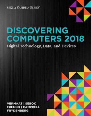 Libro Discovering Computers  (c)2018: Digital Technology, Data, and Devices VERMAAT SEBOK FREUND