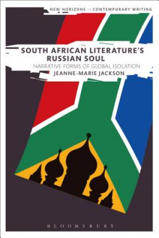 Könyv South African Literature's Russian Soul Dr. Jeanne-Marie Jackson