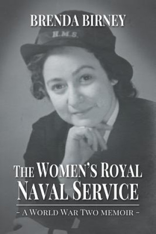 Kniha Women's Royal Naval Service: a World War Two Memoir Brenda Birney