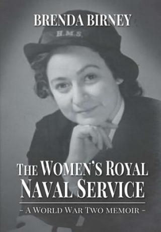 Carte Women's Royal Naval Service: a World War Two Memoir (Hardback) Brenda Birney