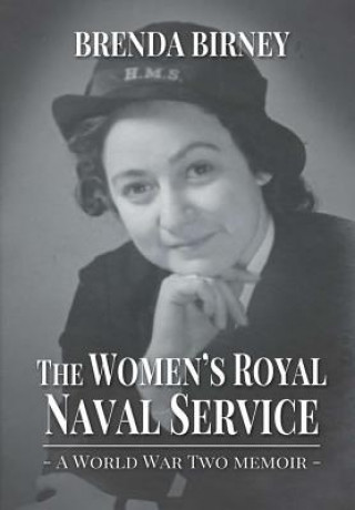 Kniha Women's Royal Naval Service: a World War Two Memoir (Hardback) Brenda Birney