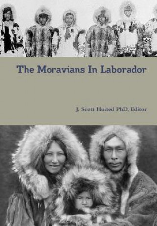 Książka Moravians in Laborador Husted PhD