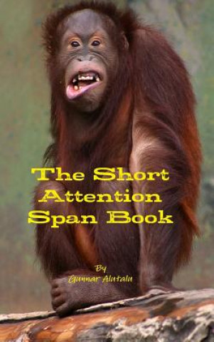 Carte Short Attention Span Book Gunnar Alutalu