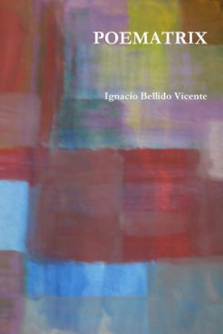 Knjiga Poematrix Ignacio Bellido Vicente