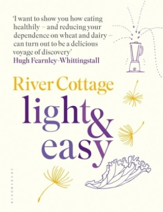 Kniha River Cottage Light & Easy Hugh Fearnley Whittingstall