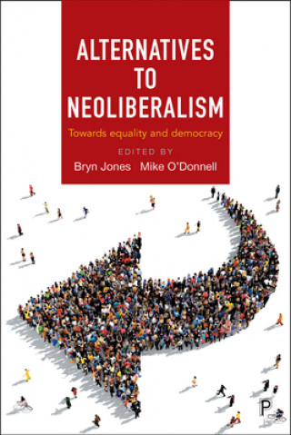 Książka Alternatives to Neoliberalism Bryn Jones