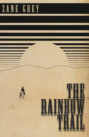 Kniha Rainbow Trail Zane Grey