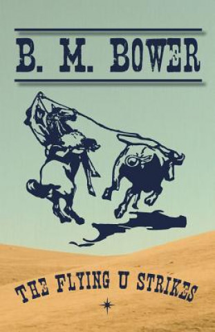 Boek Flying U Strikes B. M. BOWER