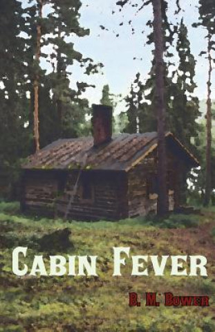 Carte Cabin Fever B. M. BOWER