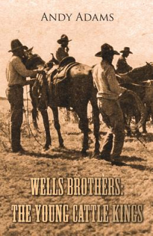 Книга Wells Brothers ANDY ADAMS