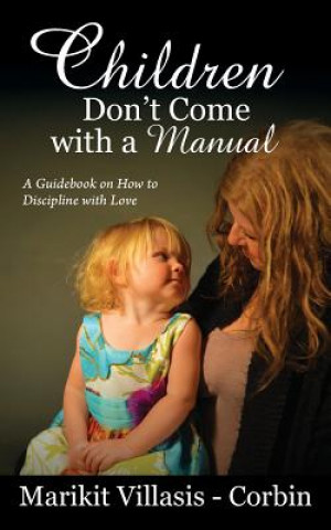 Книга Children Don't Come with a Manual MAR VILLASIS-CORBIN