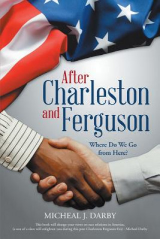 Carte After Charleston and Ferguson MICHEAL J. DARBY