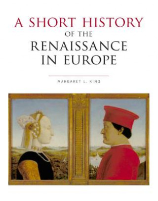 Kniha Short History of the Renaissance in Europe Margaret King