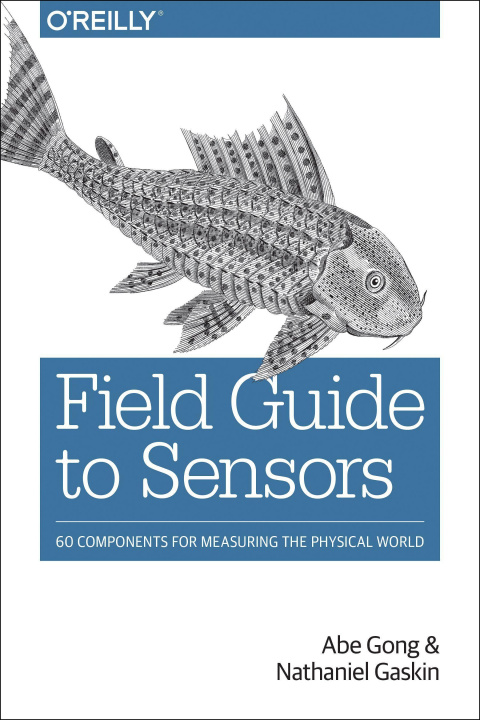 Kniha Field Guide to Sensors Abe Gong