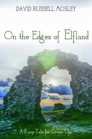 Knjiga On the Edges of Elfland DAVID RUSSEL MOSLEY