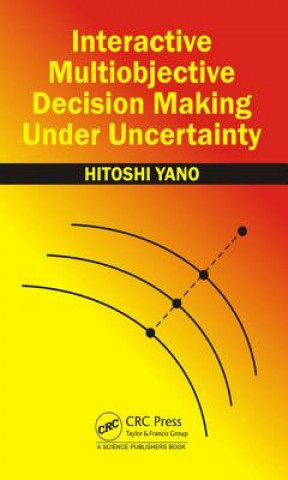 Könyv Interactive Multiobjective Decision Making Under Uncertainty Hitoshi Yano