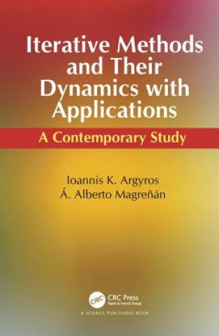 Книга Iterative Methods and Their Dynamics with Applications Ioannis Konstantinos Argyros