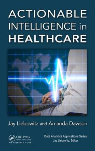 Könyv Actionable Intelligence in Healthcare 