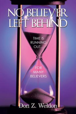 Carte No Believer Left Behind DON  Z. WELDON