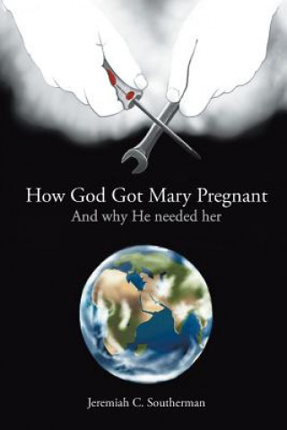 Carte How God Got Mary Pregnant JEREMIAH SOUTHERMAN