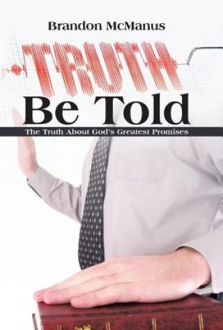 Книга Truth Be Told BRANDON MCMANUS