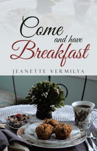 Kniha Come and Have Breakfast JEANETTE VERMILYA