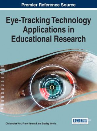 Kniha Eye-Tracking Technology Applications in Educational Research Bradley Morris