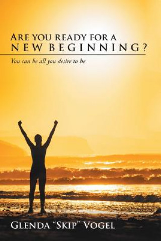 Könyv Are You Ready for a New Beginning? GLENDA  SKIP VOGEL