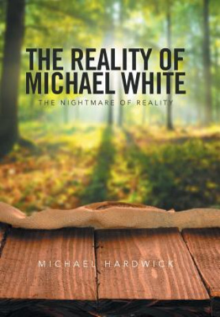 Kniha Reality of Michael White MICHAEL HARDWICK