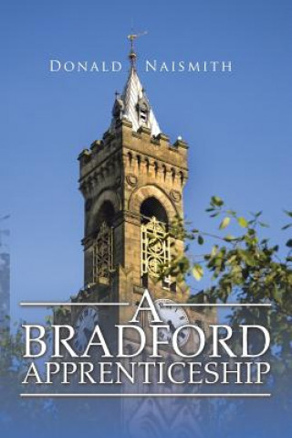 Kniha Bradford Apprenticeship DONALD NAISMITH