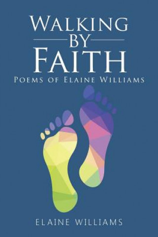 Kniha Walking by Faith ELAINE WILLIAMS