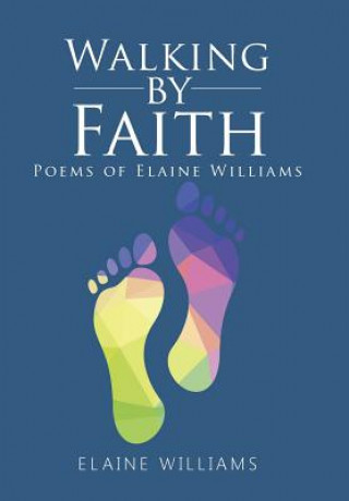 Kniha Walking by Faith ELAINE WILLIAMS