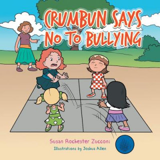 Livre Crumbun Says No to Bullying SUSAN ROCHE ZUCCONI