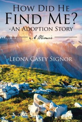 Książka How Did He Find Me? - An Adoption Story LEONA CASEY SIGNOR