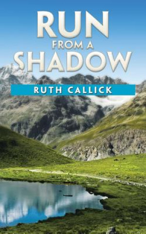 Buch Run from a Shadow RUTH CALLICK