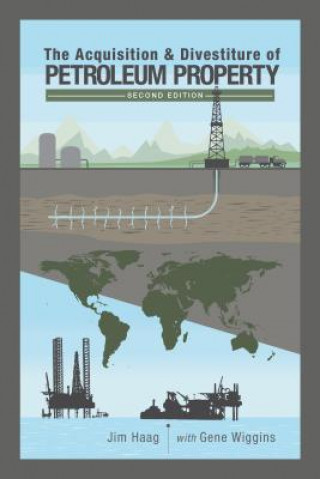 Książka Acquisition & Divestiture of Petroleum Property Jim Haag