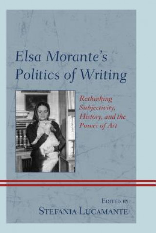 Kniha Elsa Morante's Politics of Writing Stefania Lucamante