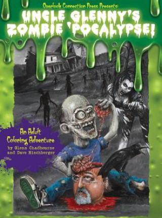 Kniha Uncle Glenny's Zombie 'pocalypse - An Adult Coloring Adventure Hardcover GLENN CHADBOURNE