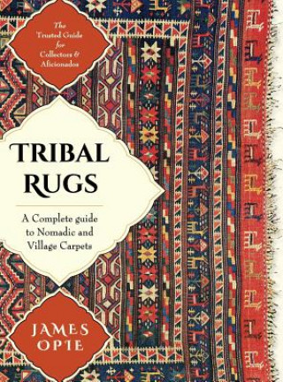 Kniha Tribal Rugs JAMES OPIE