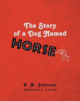 Kniha Story of a Dog Named Horse P. A. JOHNSON