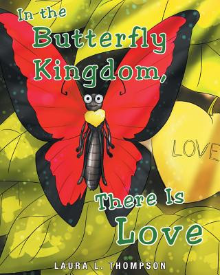 Książka In The Butterfly Kingdom There Is Love LAURA L. THOMPSON