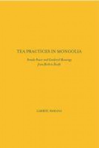 Книга Tea Practices in Mongolia Gabriel T. Bamana