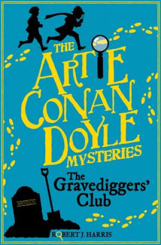 Kniha Artie Conan Doyle and the Gravediggers' Club Robert J. Harris