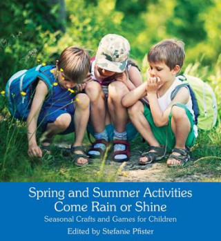 Kniha Spring and Summer Activities Come Rain or Shine Stefanie Pfister
