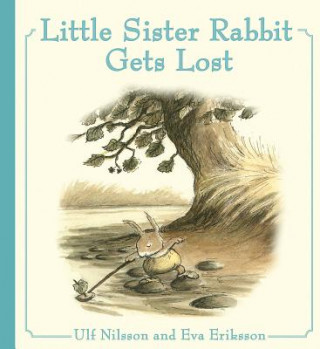 Carte Little Sister Rabbit Gets Lost Ulf Nilsson