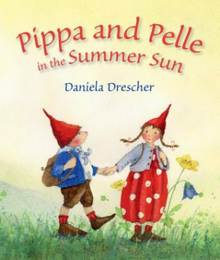 Książka Pippa and Pelle in the Summer Sun Daniela Drescher